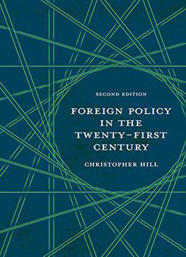 Foreign Policy In The Twenty-first Century, 2 Edition