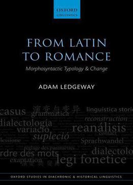 From Latin To Romance: Morphosyntactic Typology And Change