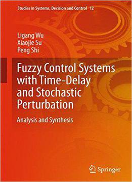 Fuzzy Control Systems With Time-delay And Stochastic Perturbation: Analysis And Synthesis
