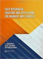 Fuzzy Differential Equations And Applications For Engineers And Scientists