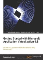 Getting Started With Microsoft Application Virtualization 4.6