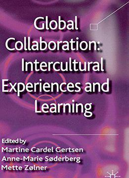 Global Collaboration: Intercultural Experiences And Learning