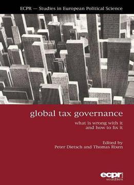Global Tax Governance: What's Wrong, And How To Fix It
