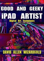 Good And Geeky Ipad Artist: Digital Art Techniques