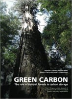 Green Carbon: The Role Of Natural Forests In Carbon Storage, Part 1: A Green Carbon Account Of Australia's South-Eastern Eucaly