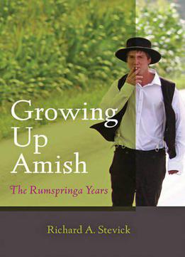 Growing Up Amish: The Rumspringa Years (young Center Books In Anabaptist And Pietist Studies)