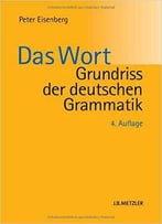 Grundriss Der Deutschen Grammatik: Band 1: Das Wort