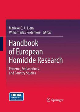 Handbook Of European Homicide Research: Patterns, Explanations, And Country Studies