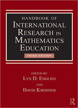 Handbook Of International Research In Mathematics Education, 3 Edition