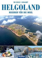 Helgoland: Reisereif Für Die Insel, 3. Auflage