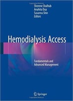 Hemodialysis Access: Fundamentals And Advanced Management