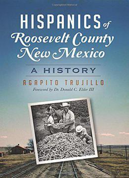 Hispanics Of Roosevelt County, New Mexico: A History