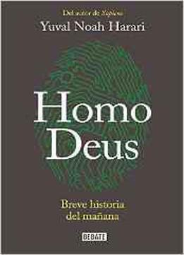Homo Deus: Breve Historia Del Mañana