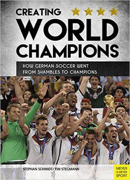 How To Train World Champions: The Secret Of German Soccer Education