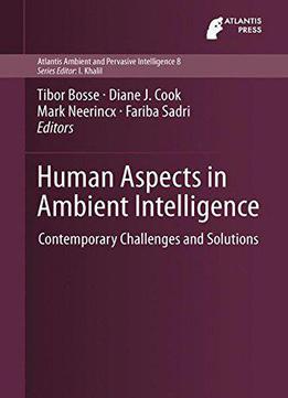 Human Aspects In Ambient Intelligence: Contemporary Challenges And Solutions