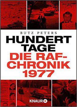 Hundert Tage: Die Raf-chronik 1977
