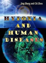Hypoxia And Human Diseases Ed. By Jing Zheng And Chi Zhou