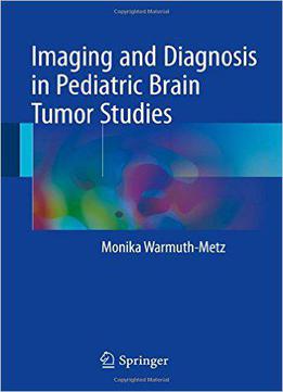 Imaging And Diagnosis In Pediatric Brain Tumor Studies