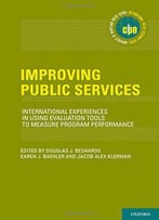 Improving Public Services: International Experiences In Using Evaluation Tools To Measure Program Performance