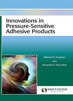 Innovations In Pressure-Sensitive Adhesive Products