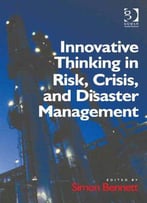 Innovative Thinking In Risk, Crisis, And Disaster Management