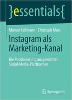 Instagram Als Marketing-Kanal: Die Positionierung Ausgewählter Social-Media-Plattformen