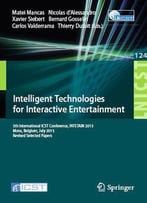 Intelligent Technologies For Interactive Entertainment: 5th International Icst Conference, Intetain 2013...
