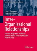 Inter-Organizational Relationships: Towards A Dynamic Model For Understanding Business Network Performance