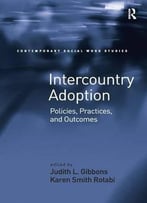 Intercountry Adoption: Policies, Practices, And Outcomes