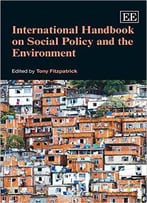 International Handbook On Social Policy And The Environment