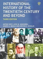 International History Of The Twentieth Century And Beyond