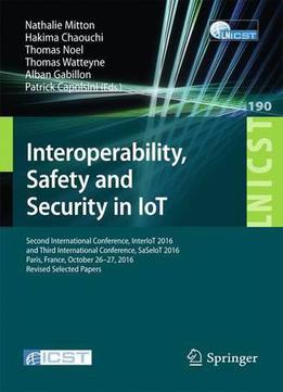 Interoperability, Safety And Security In Iot