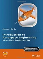 Introduction To Aerospace Engineering With A Flight Test Perspective