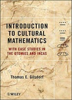 Introduction To Cultural Mathematics: With Case Studies In The Otomies And Incas