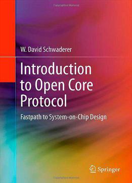 Introduction To Open Core Protocol: Fastpath To System-on-chip Design