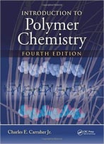 Introduction To Polymer Chemistry, Fourth Edition