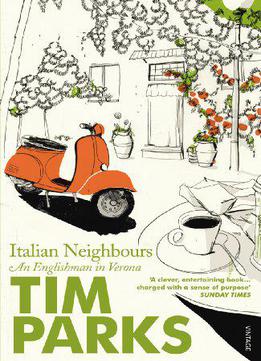 Italian Neighbours: An Englishman In Verona