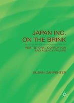 Japan Inc. On The Brink: Institutional Corruption And Agency Failure