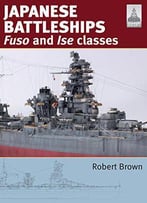 Japanese Battleships: Fuso & Ise Classes
