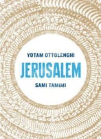 Jerusalem. Sami Tamimi, Yotam Ottolenghi