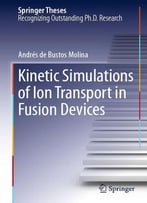 Kinetic Simulations Of Ion Transport In Fusion Devices