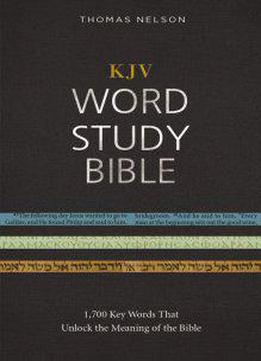 Kjv Word Study Bible, Red Letter Edition: 1,700 Key Words That Unlock The Meaning Of The Bible