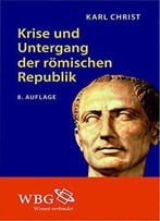 Krise Und Untergang Der Römischen Republik, 8. Auflage
