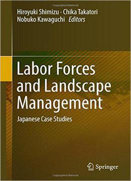 Labor Forces And Landscape Management: Japanese Case Studies