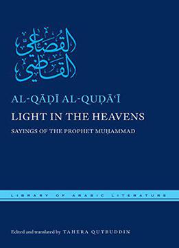 Light In The Heavens: Sayings Of The Prophet Muhammad
