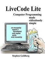 Livecode Lite: Computer Programming Made Ridiculously Simple