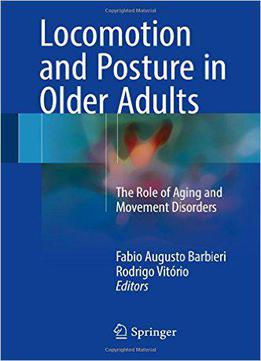 Locomotion And Posture In Older Adults: The Role Of Aging And Movement Disorders
