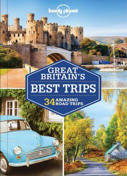 Lonely Planet Great Britain's Best Trips (travel Guide)