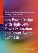 Low Power Design With High-Level Power Estimation And Power-Aware Synthesis