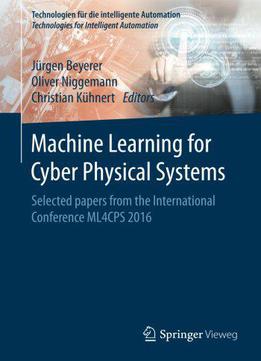 Machine Learning For Cyber Physical Systems